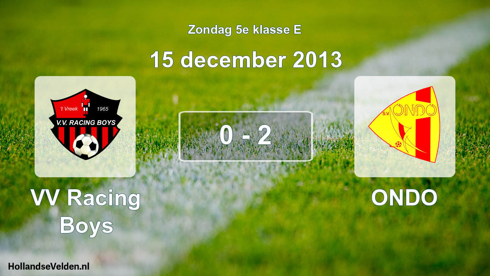 Total number of matches played: VV Racing Boys - ONDO 0 - 2 (15 December 2013)