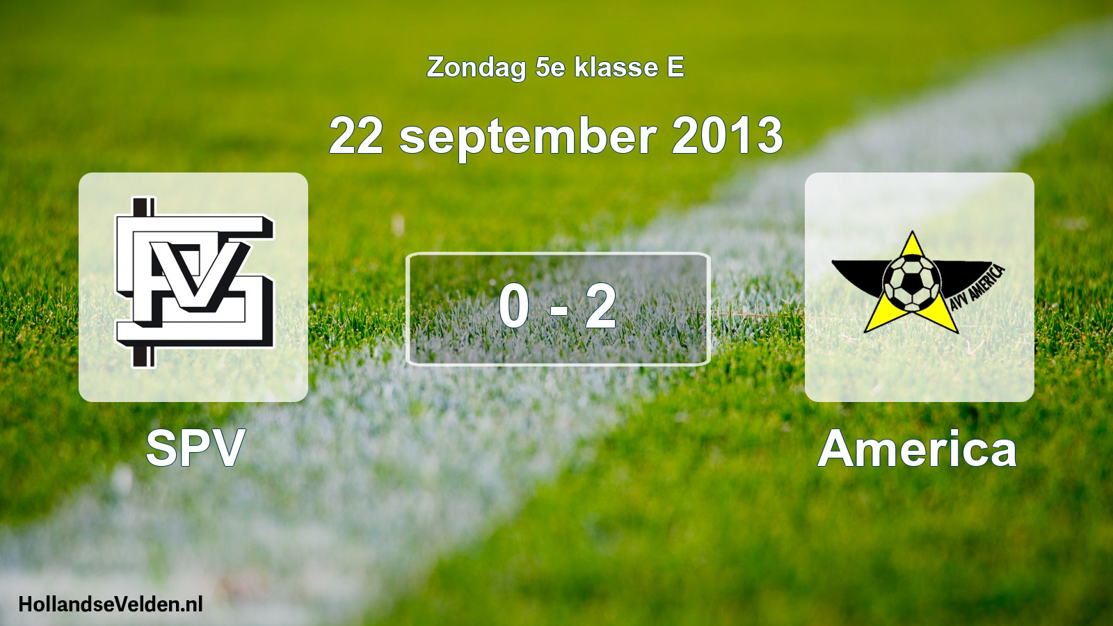 Total number of matches played: SPV - America 0 - 2 (22 September 2013)