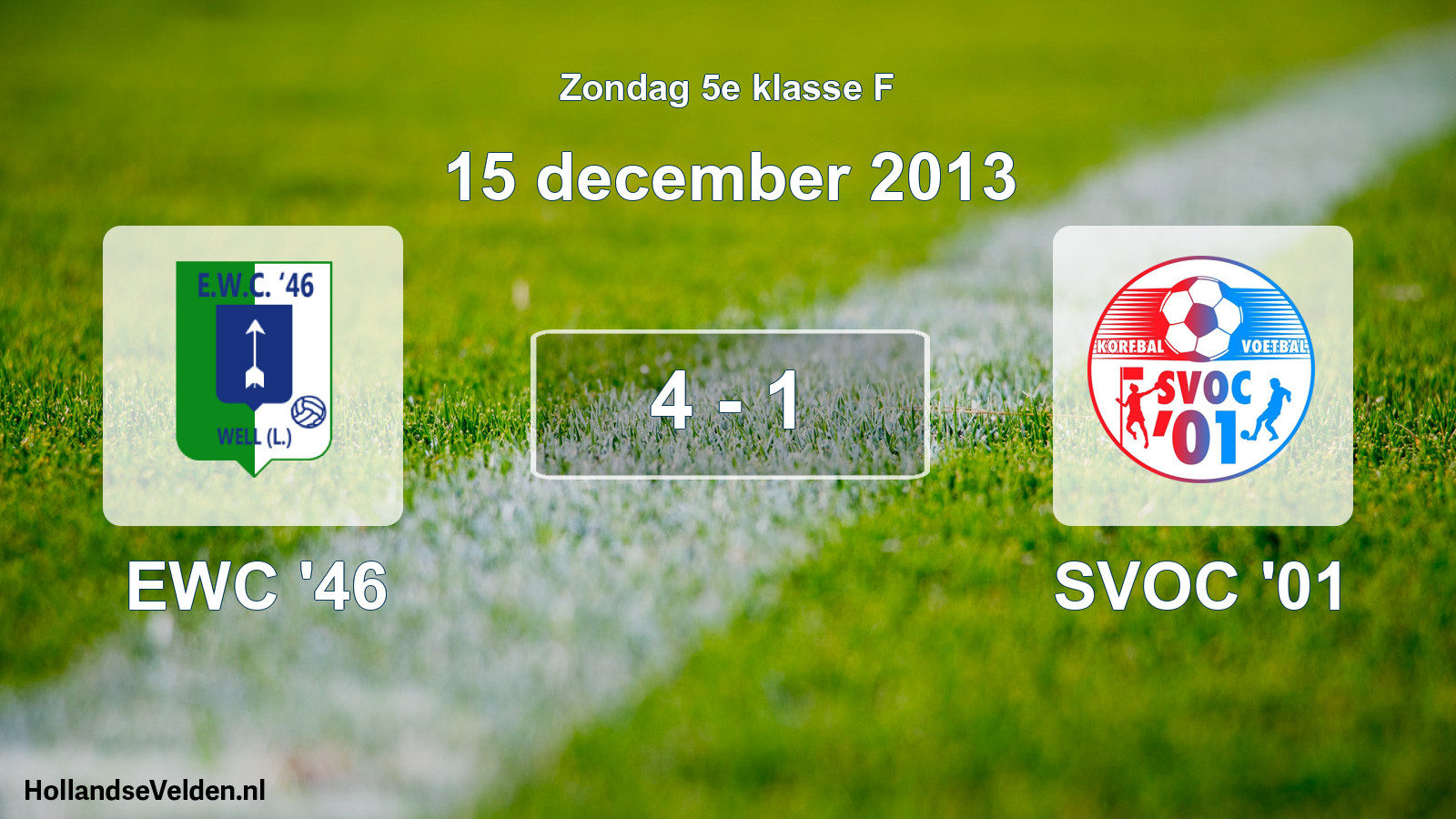 Total number of matches played: EWC '46 - SVOC '01 4 - 1 (15 December 2013)