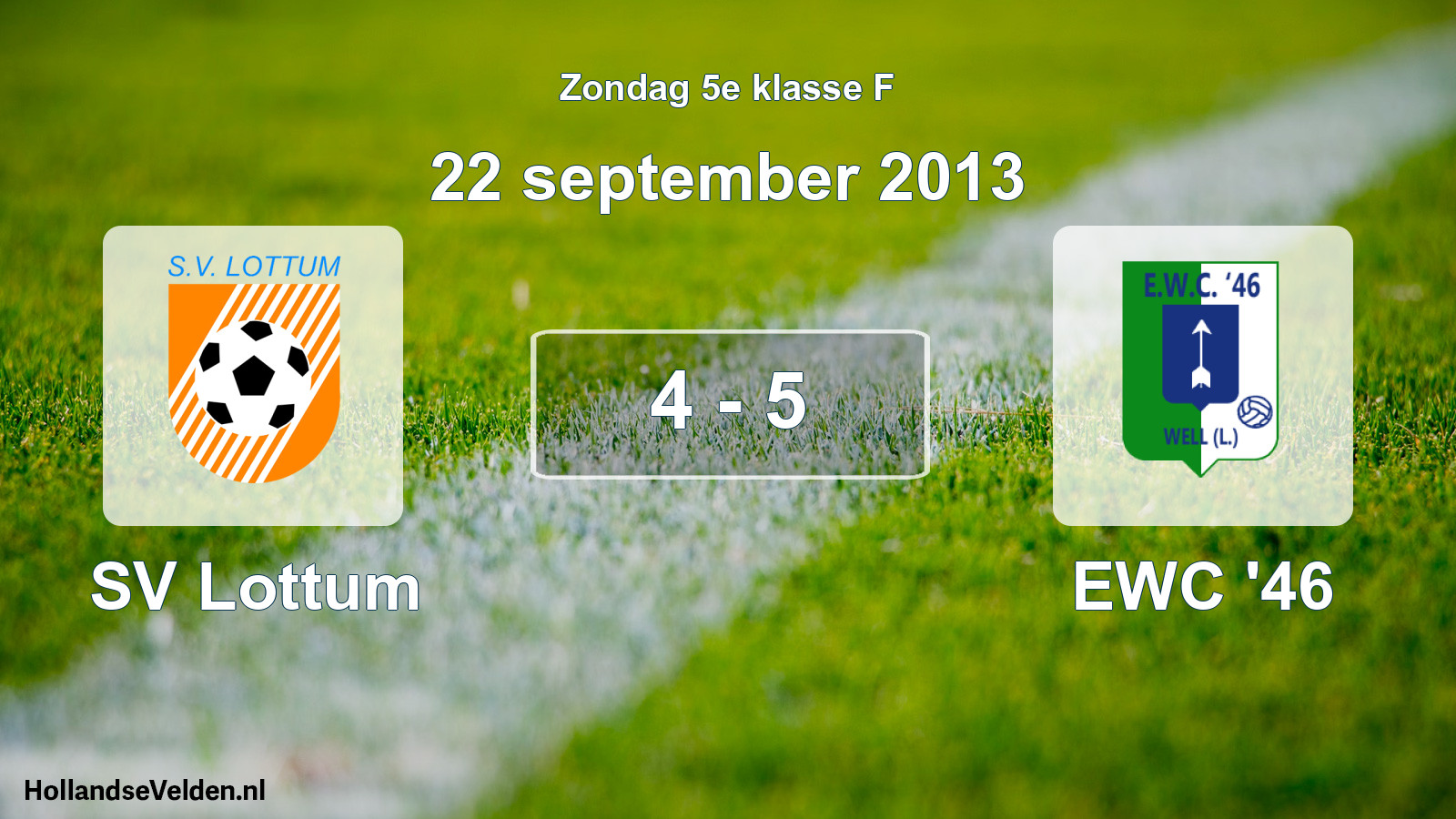 Total number of matches played: SV Lottum - EWC '46 4 - 5 (22 September 2013)