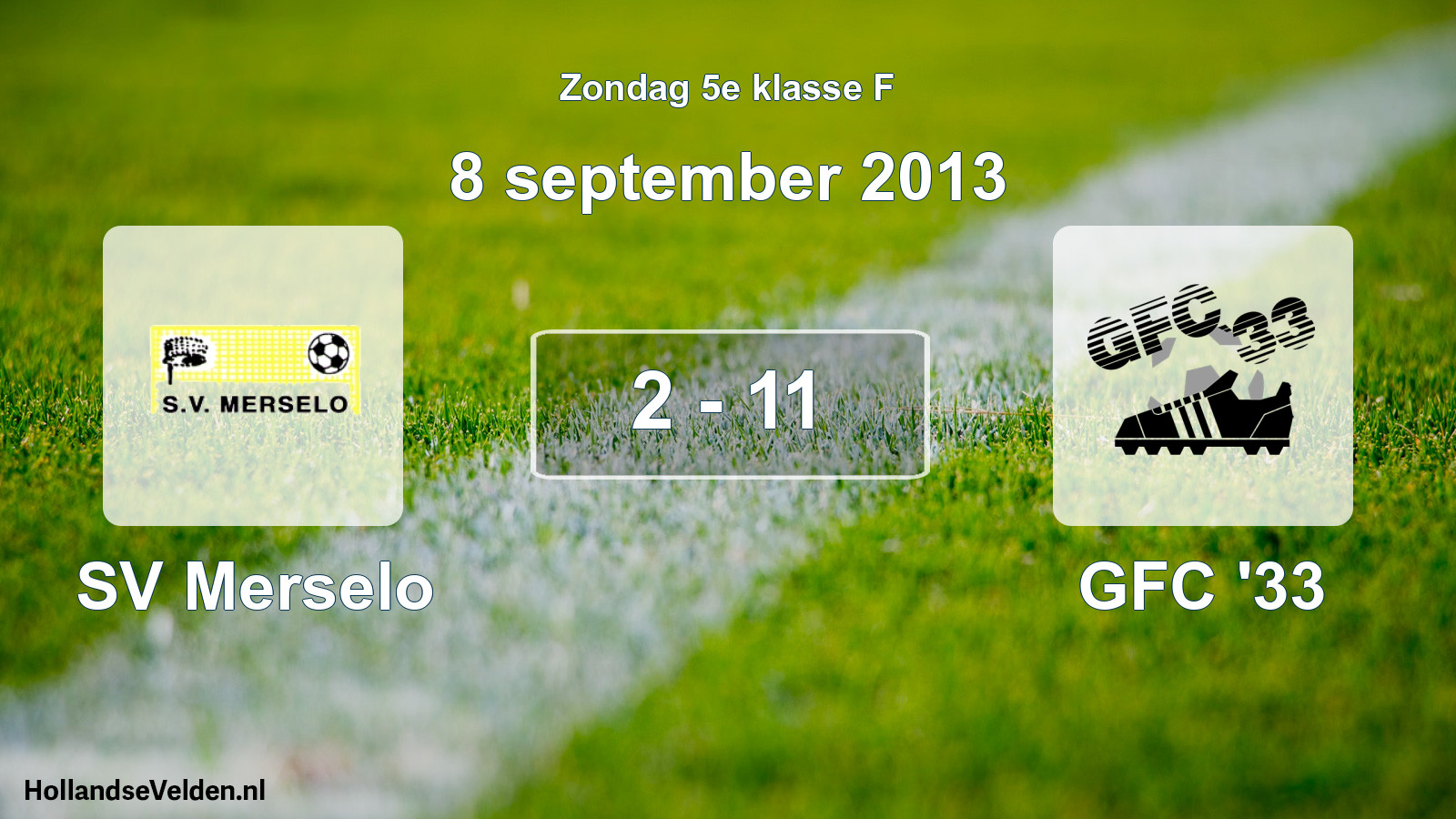 Total number of matches played: SV Merselo - GFC '33 2 - 11 (8 September 2013)