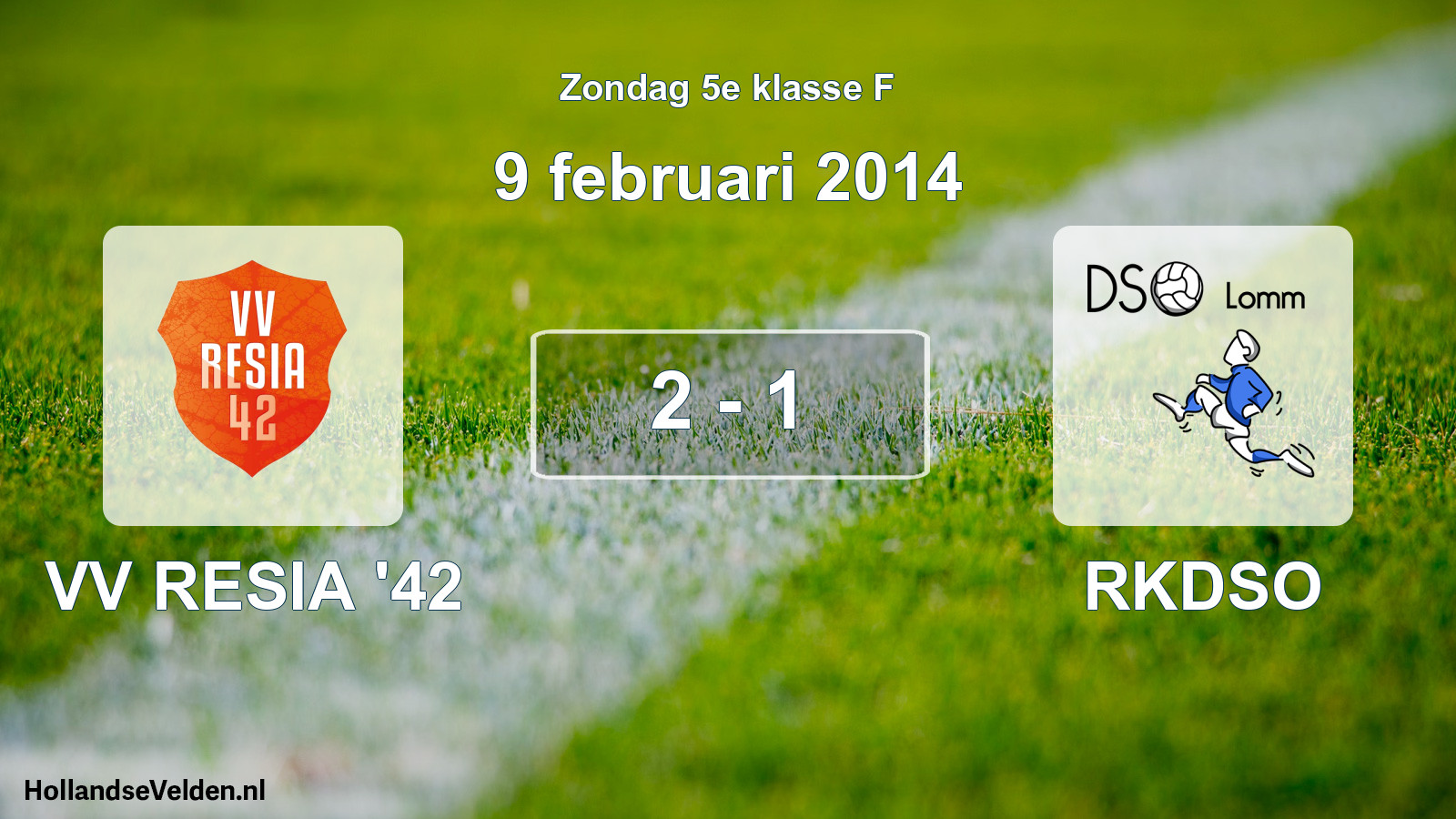 Total number of matches played: VV RESIA '42 - RKDSO 2 - 1 (9 February 2014)