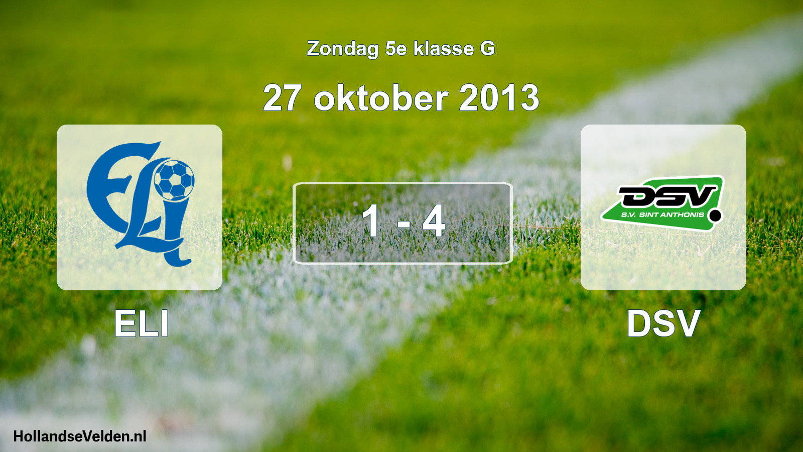 Total number of matches played: ELI - DSV 1 - 4 (27 October 2013)
