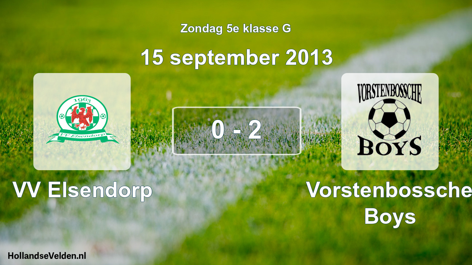 Total number of matches played: VV Elsendorp - Vorstenbossche Boys 0 - 2 (15 September 2013)