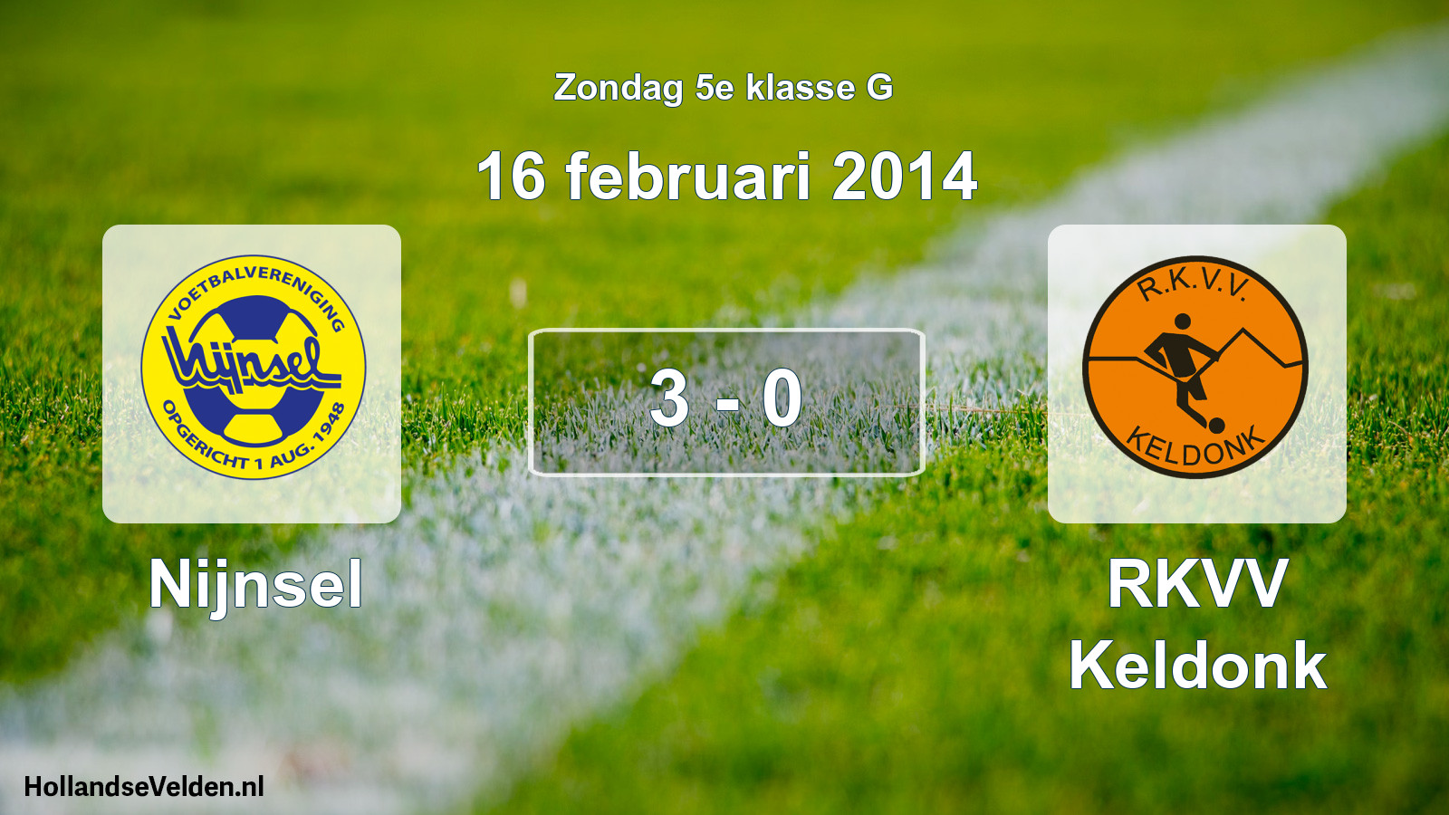Total number of matches played: Nijnsel - RKVV Keldonk 3 - 0 (16 February 2014)
