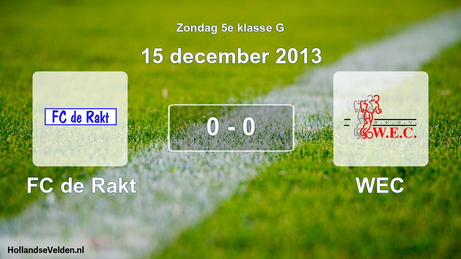 Total number of matches played: FC de Rakt - WEC 0 - 0 (15 December 2013)