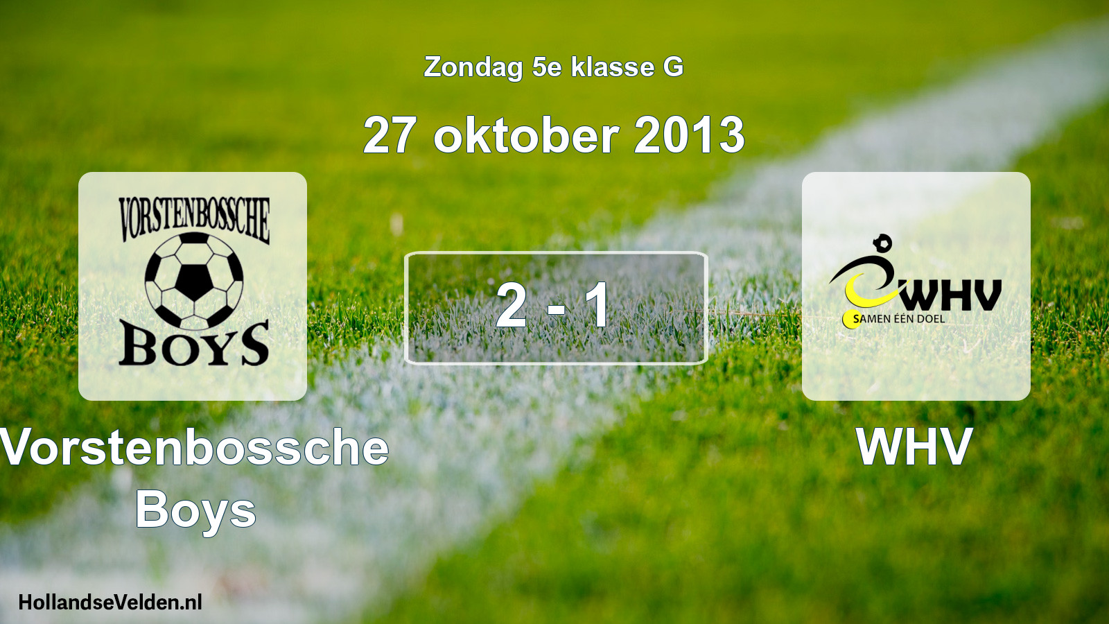 Total number of matches played: Vorstenbossche Boys - WHV 2 - 1 (27 October 2013)