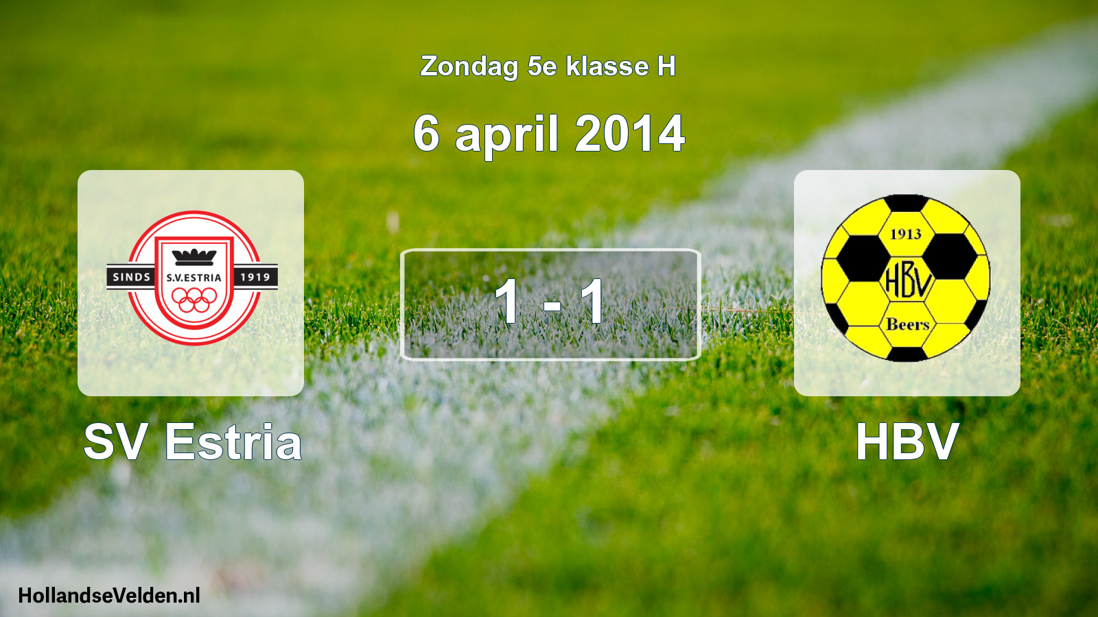 Total number of matches played: SV Estria - HBV 1 - 1 (6 April 2014)