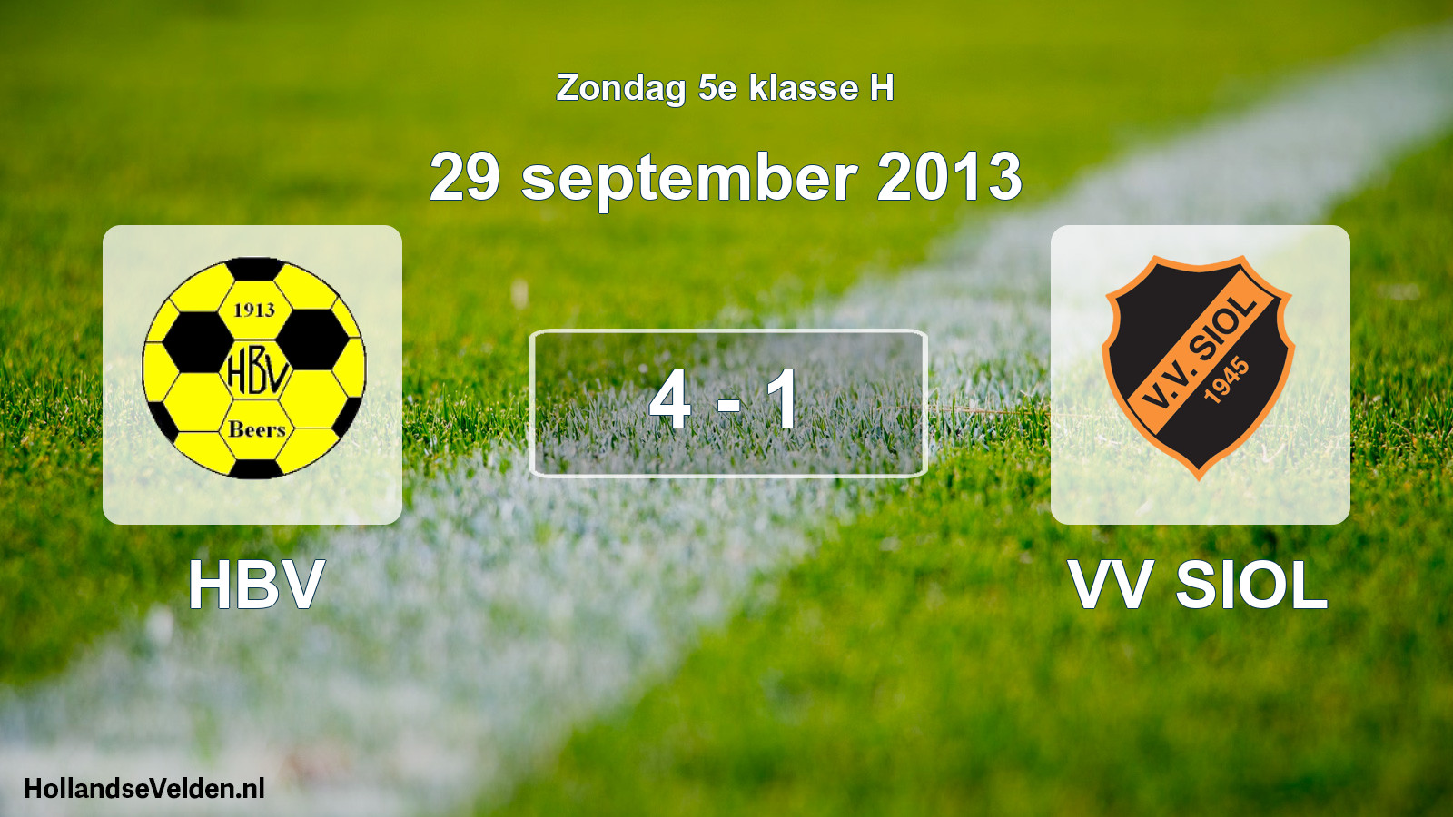 Total number of matches played: HBV - VV SIOL 4 - 1 (29 September 2013)
