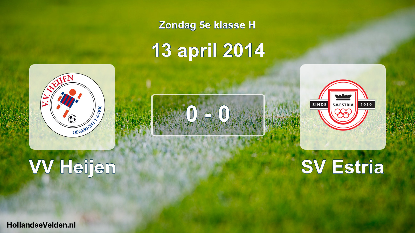 Total number of matches played: VV Heijen - SV Estria 0 - 0 (13 April 2014)