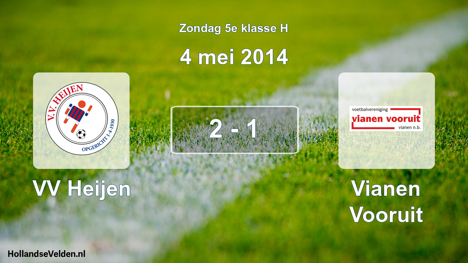 Total number of matches played: VV Heijen - Vianen Vooruit 2 - 1 (4 May 2014)