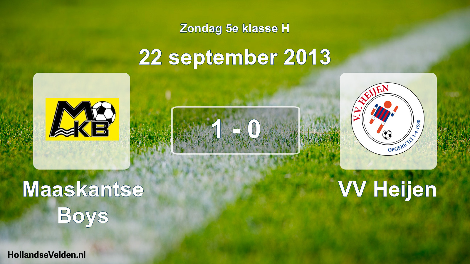 Total number of matches played: Maaskantse Boys - VV Heijen 1 - 0 (22 September 2013)