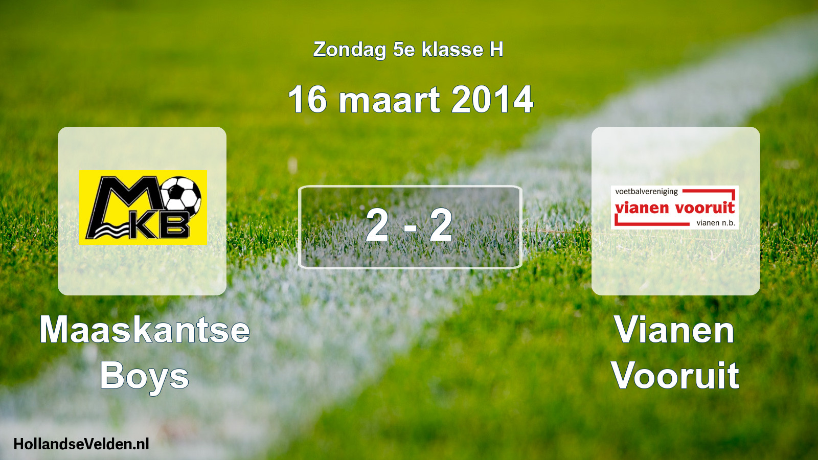 Total number of matches played: Maaskantse Boys - Vianen Vooruit 2 - 2 (16 March 2014)