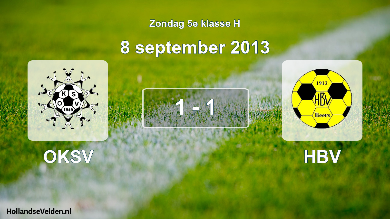 Total number of matches played: OKSV - HBV 1 - 1 (8 September 2013)