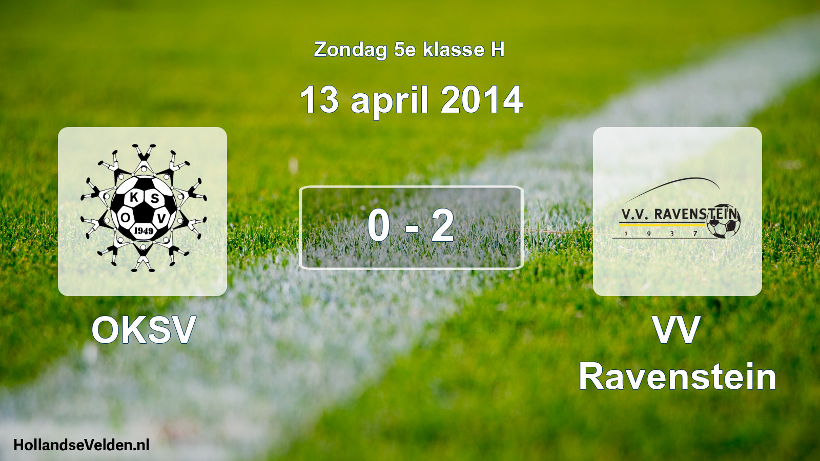 Total number of matches played: OKSV - VV Ravenstein 0 - 2 (13 April 2014)