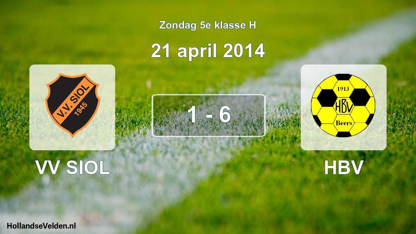 Total number of matches played: VV SIOL - HBV 1 - 6 (21 April 2014)