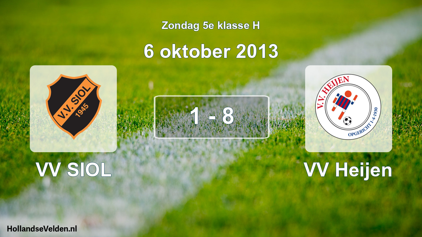 Total number of matches played: VV SIOL - VV Heijen 1 - 8 (6 October 2013)