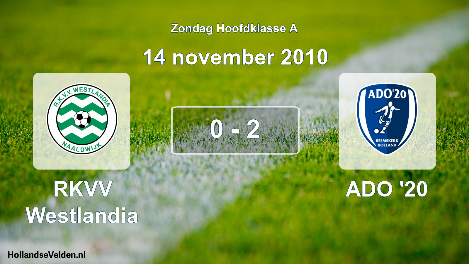Total number of matches played: RKVV Westlandia - ADO '20 0 - 2 (14 November 2010)