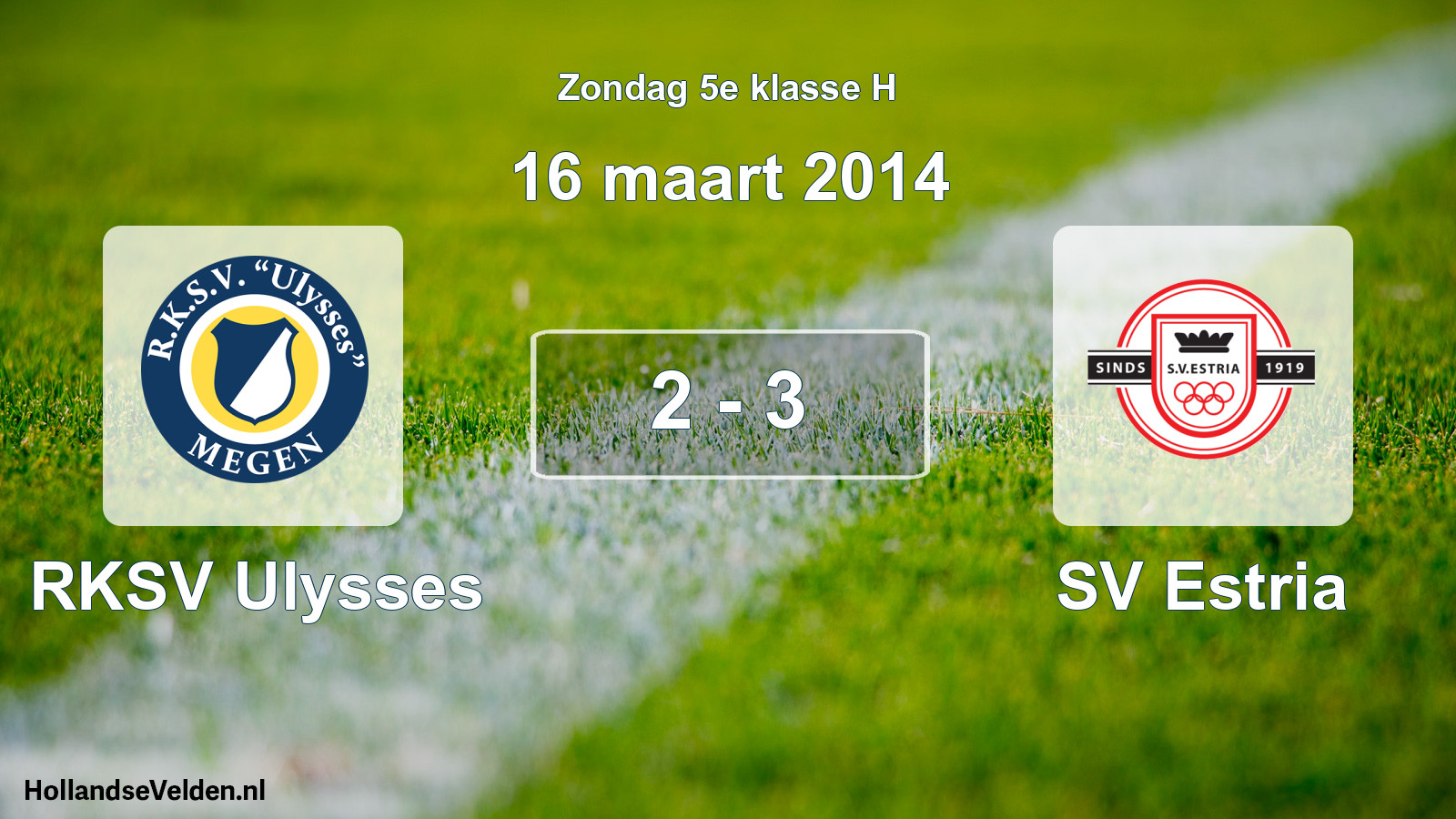 Total number of matches played: RKSV Ulysses - SV Estria 2 - 3 (16 March 2014)