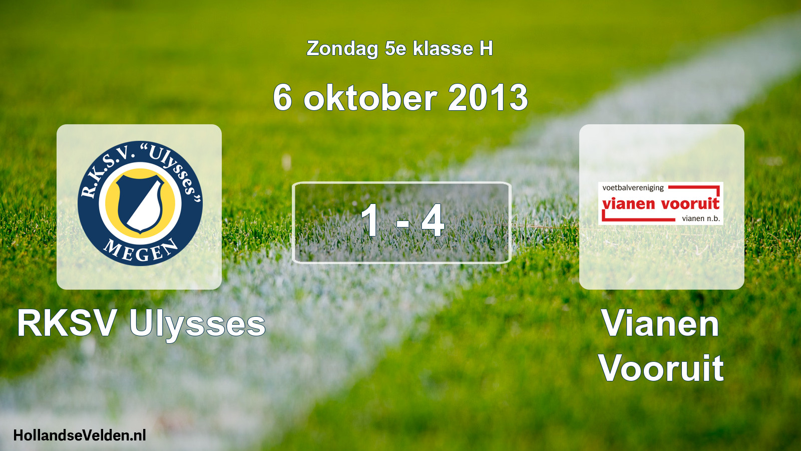 Total number of matches played: RKSV Ulysses - Vianen Vooruit 1 - 4 (6 October 2013)
