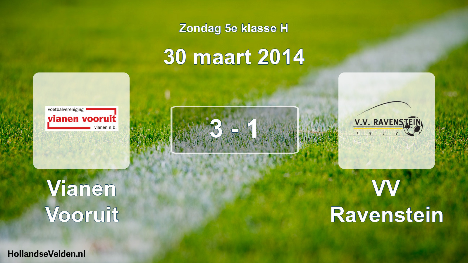 Total number of matches played: Vianen Vooruit - VV Ravenstein 3 - 1 (30 March 2014)
