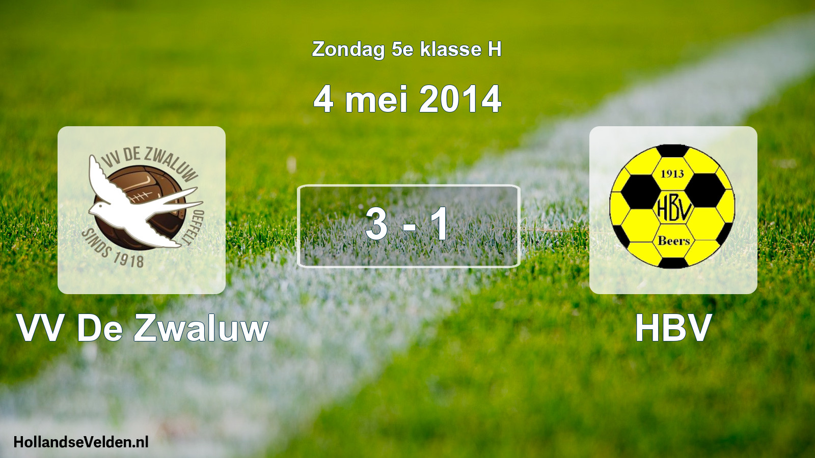 Total number of matches played: VV De Zwaluw - HBV 3 - 1 (4 May 2014)