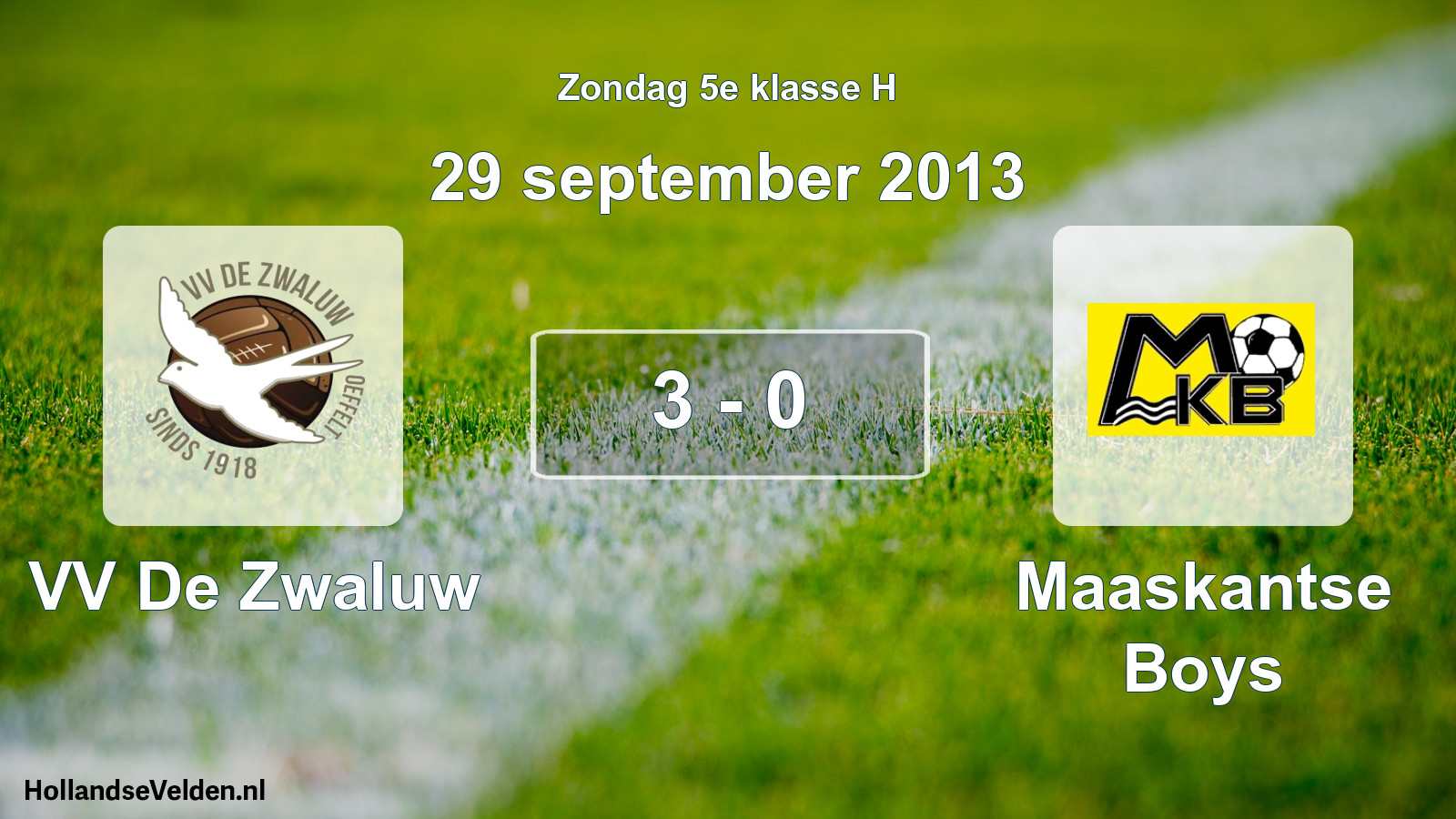 Total number of matches played: VV De Zwaluw - Maaskantse Boys 3 - 0 (29 September 2013)