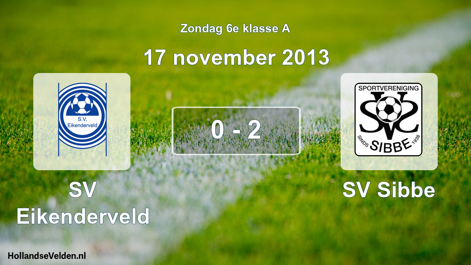 Total number of matches played: SV Eikenderveld - SV Sibbe 0 - 2 (17 November 2013)