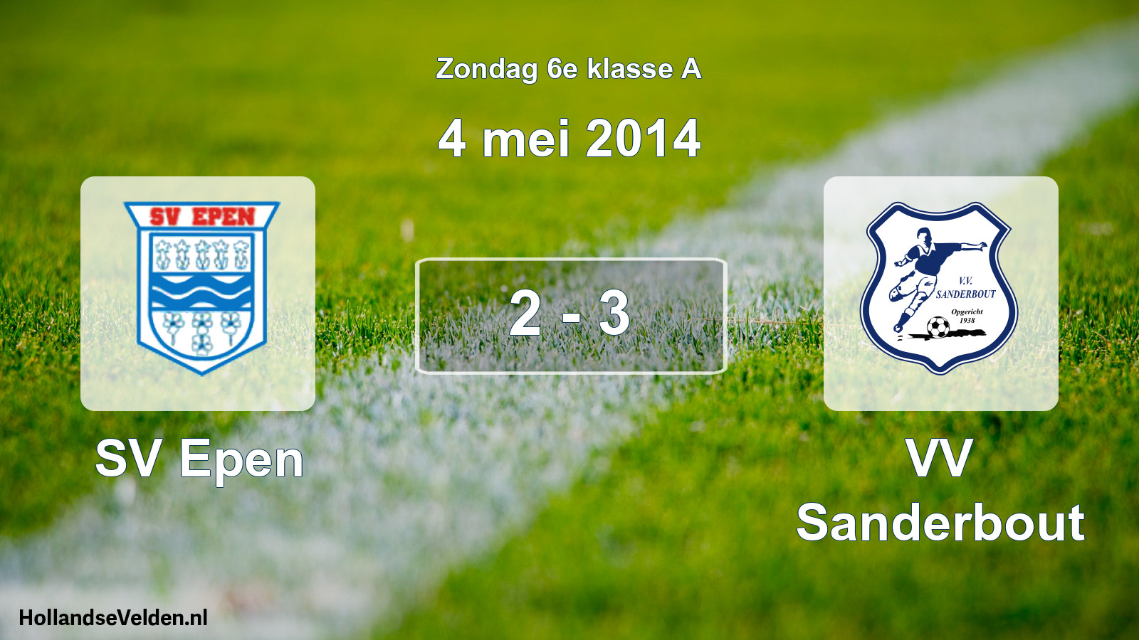 Total number of matches played: SV Epen - VV Sanderbout 2 - 3 (4 May 2014)