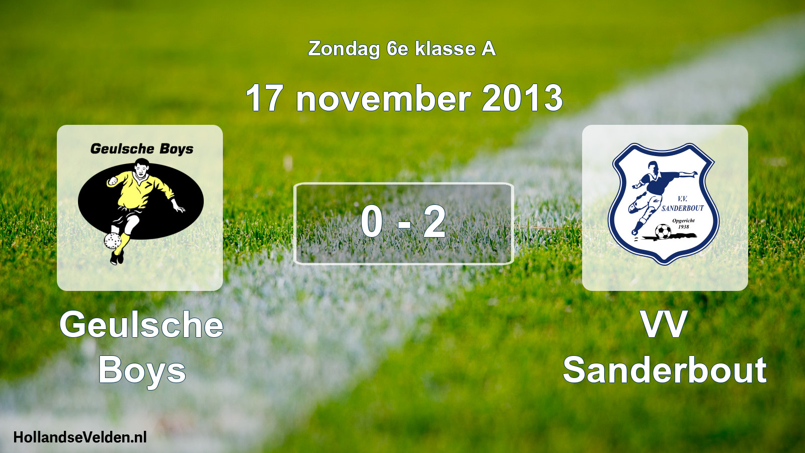 Total number of matches played: Geulsche Boys - VV Sanderbout 0 - 2 (17 November 2013)
