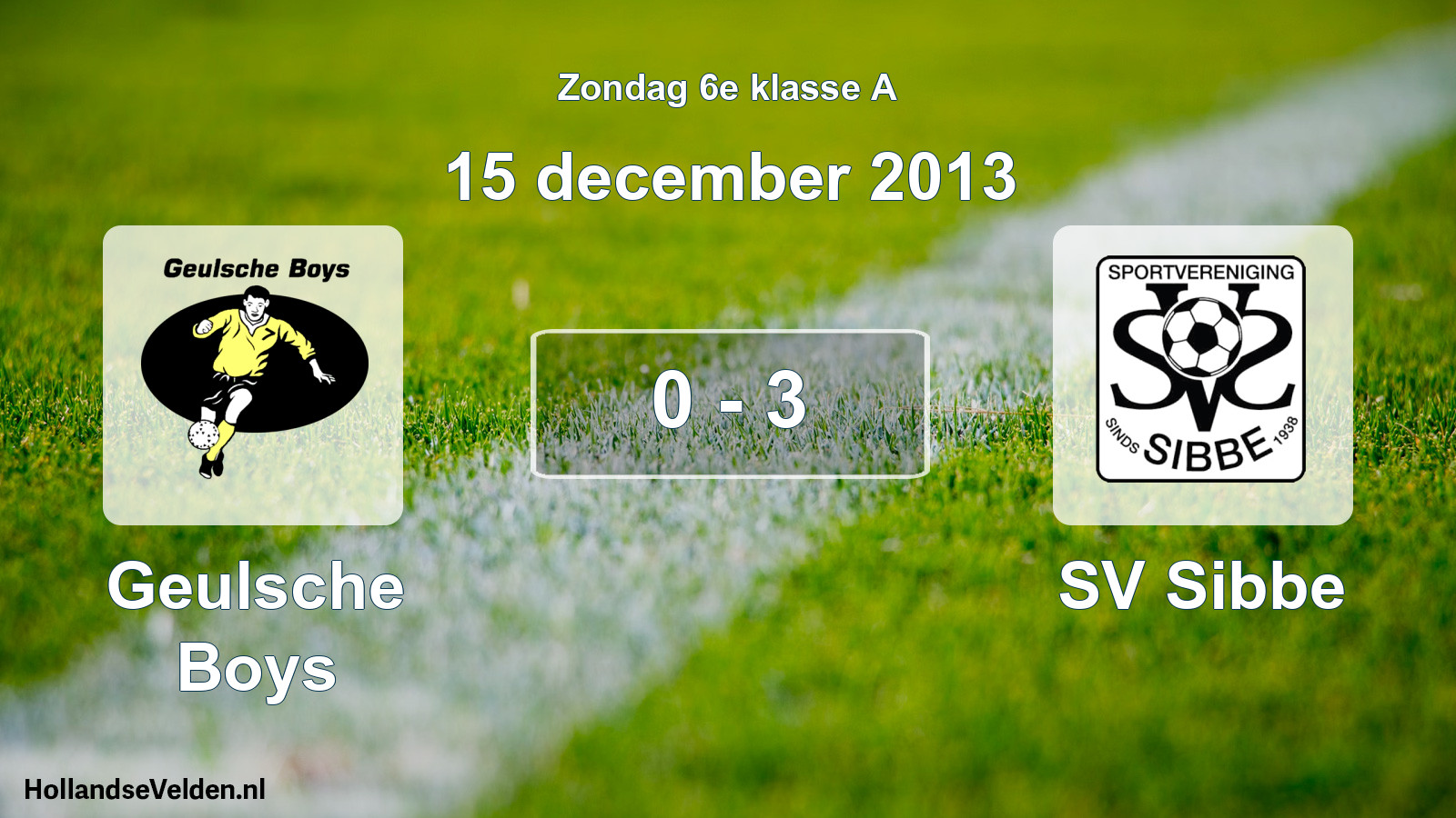 Total number of matches played: Geulsche Boys - SV Sibbe 0 - 3 (15 December 2013)
