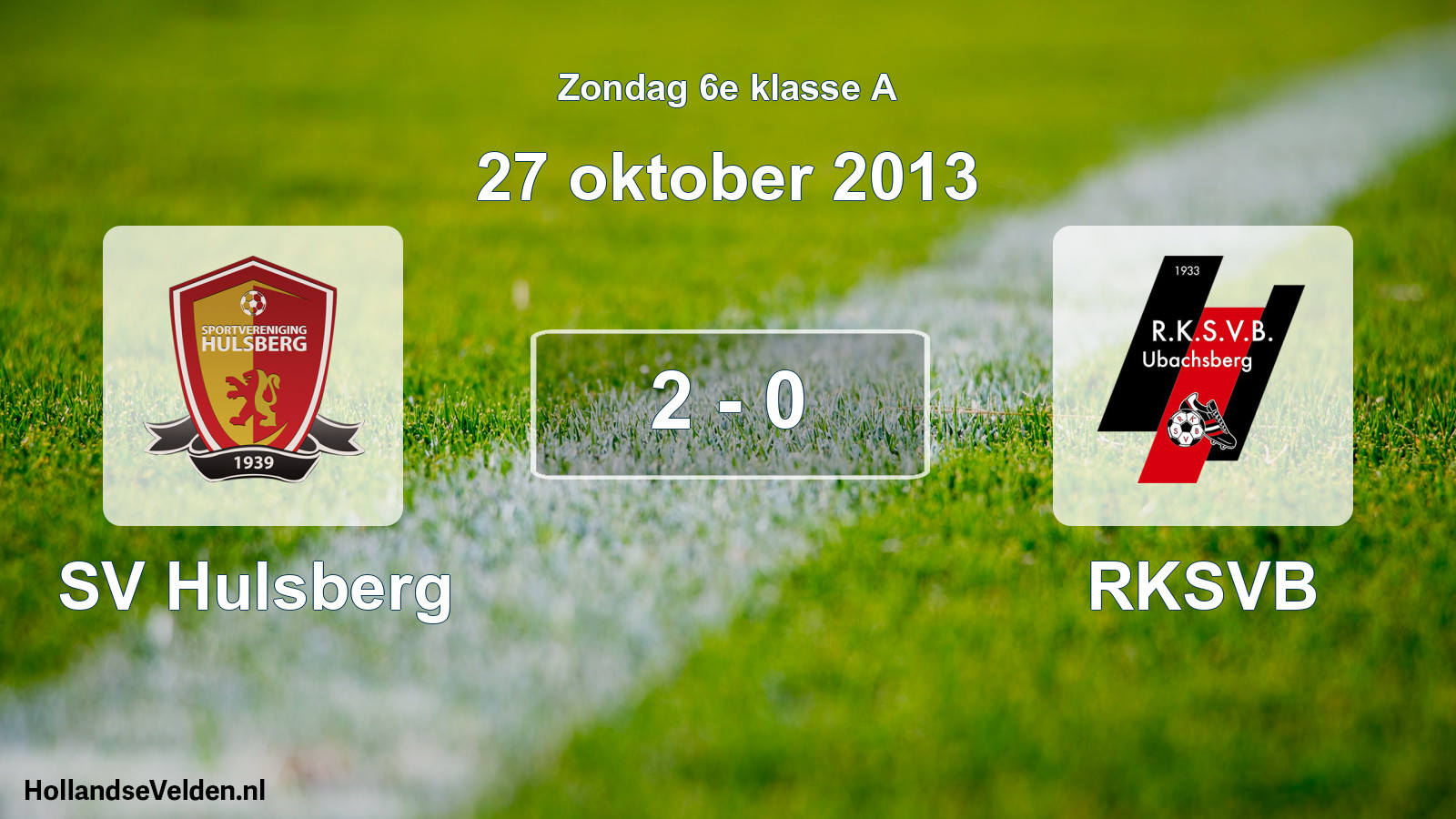 Total number of matches played: SV Hulsberg - RKSVB 2 - 0 (27 October 2013)