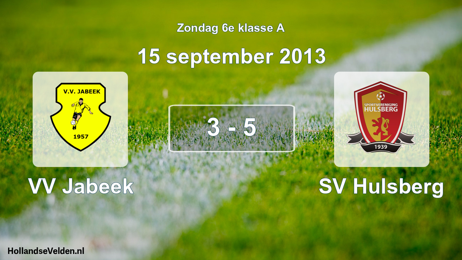 Total number of matches played: VV Jabeek - SV Hulsberg 3 - 5 (15 September 2013)