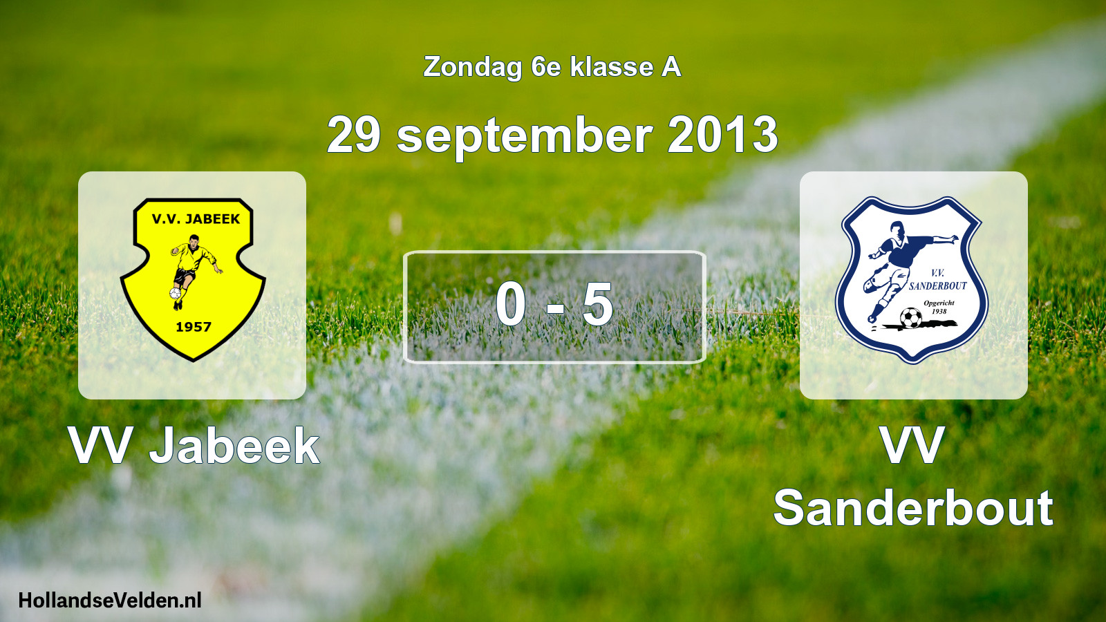 Total number of matches played: VV Jabeek - VV Sanderbout 0 - 5 (29 September 2013)