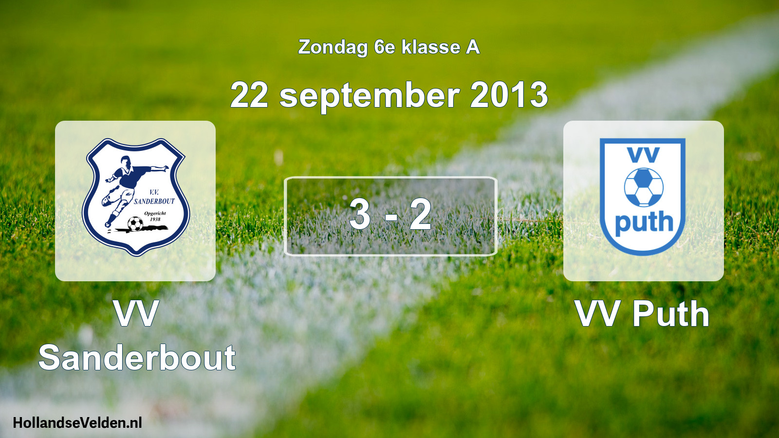 Total number of matches played: VV Sanderbout - VV Puth 3 - 2 (22 September 2013)