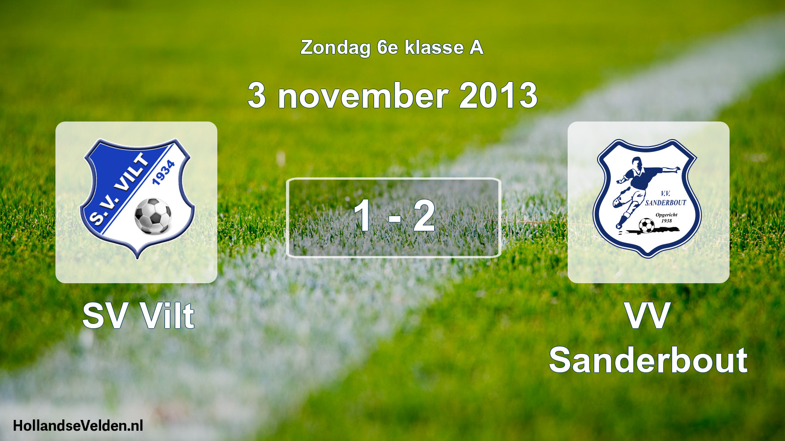 Total number of matches played: SV Vilt - VV Sanderbout 1 - 2 (3 November 2013)