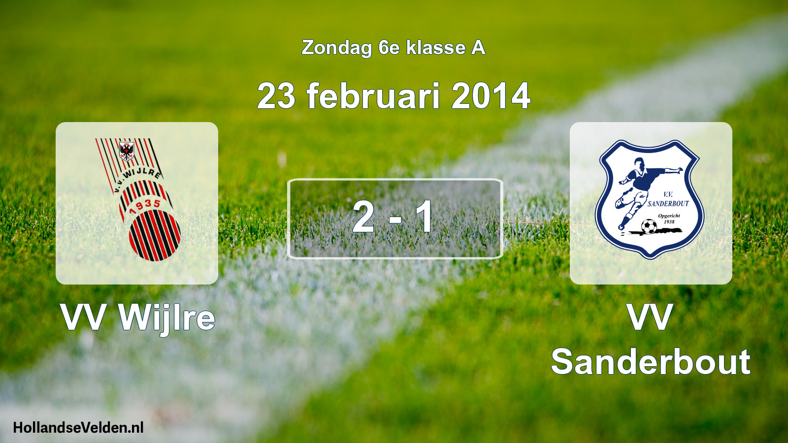 Total number of matches played: VV Wijlre - VV Sanderbout 2 - 1 (23 February 2014)