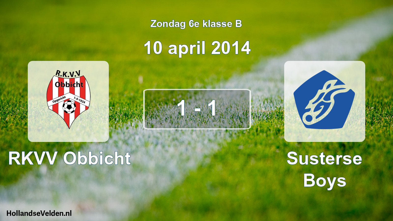 Total number of matches played: RKVV Obbicht - Susterse Boys 1 - 1 (10 April 2014)