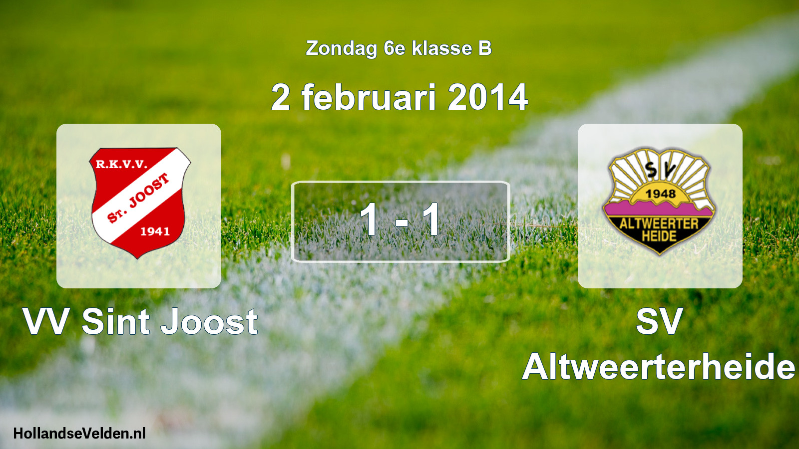 Total number of matches played: VV Sint Joost - SV Altweerterheide 1 - 1 (2 February 2014)
