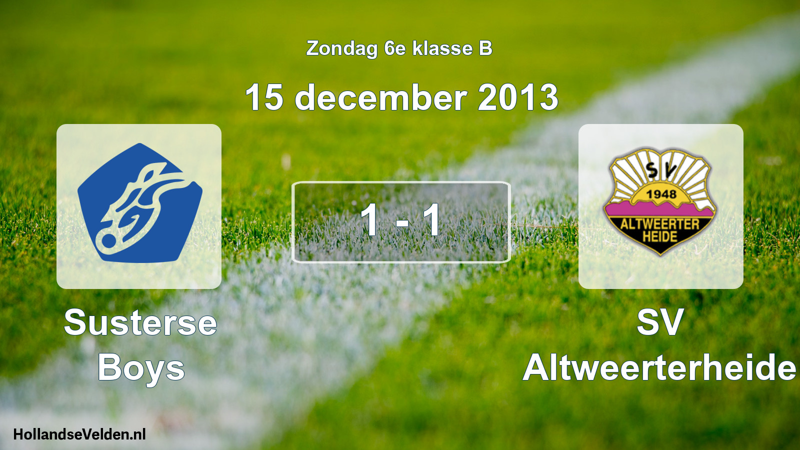 Total number of matches played: Susterse Boys - SV Altweerterheide 1 - 1 (15 December 2013)