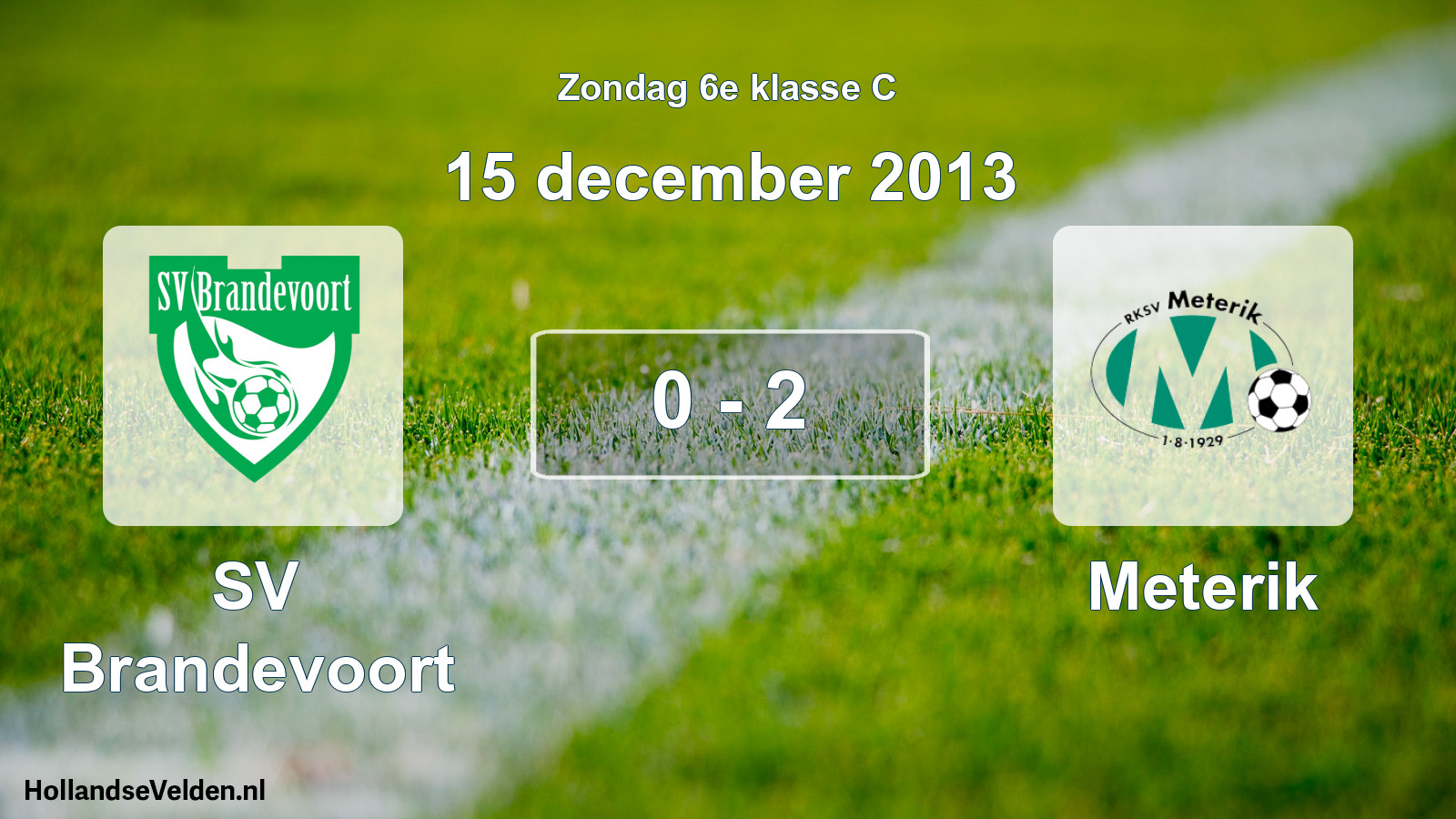 Total number of matches played: SV Brandevoort - Meterik 0 - 2 (15 December 2013)