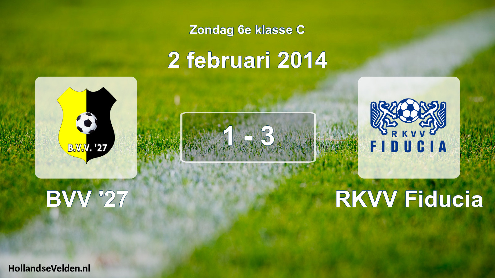 Total number of matches played: BVV '27 - RKVV Fiducia 1 - 3 (2 February 2014)