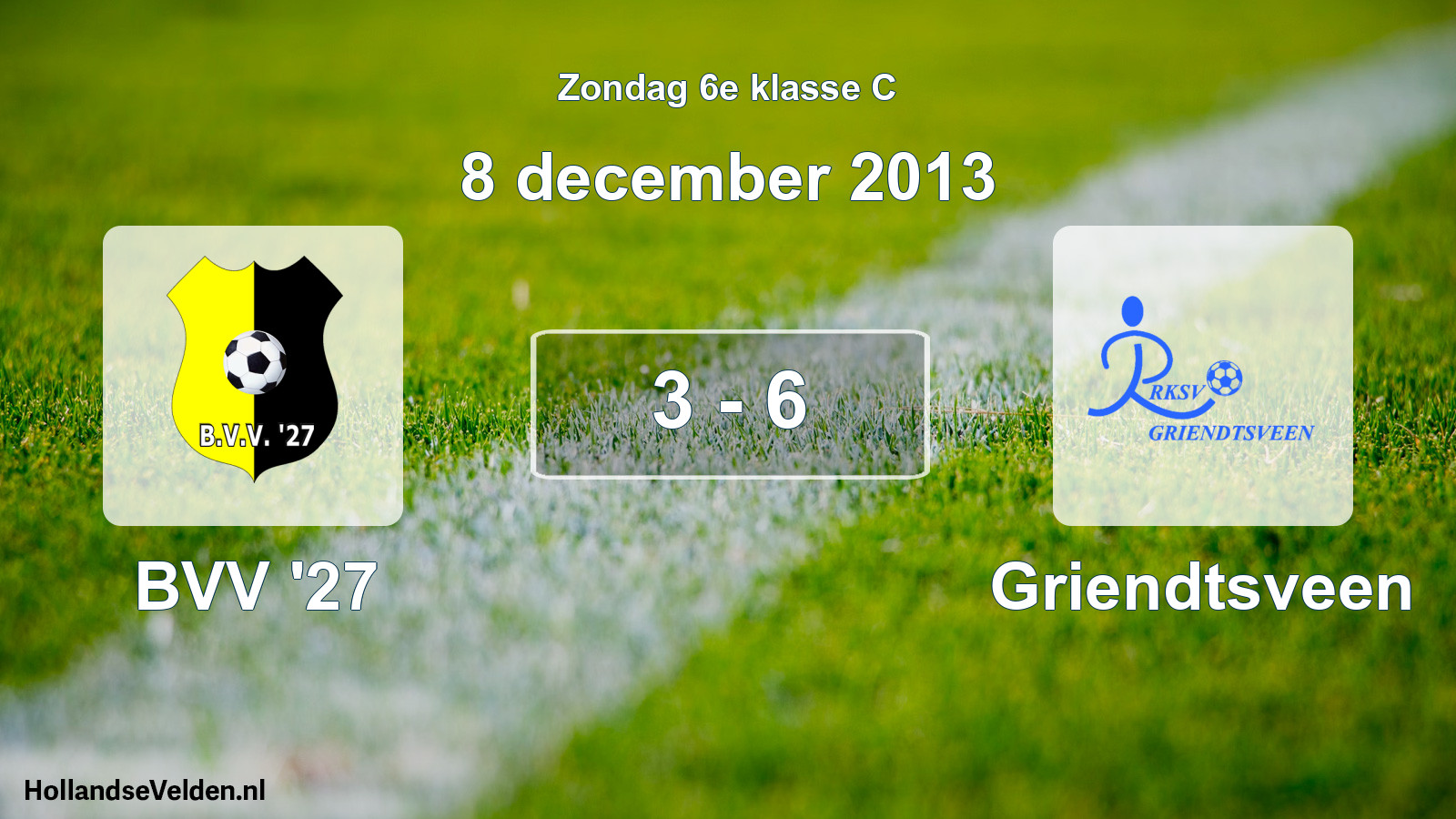 Total number of matches played: BVV '27 - Griendtsveen 3 - 6 (8 December 2013)