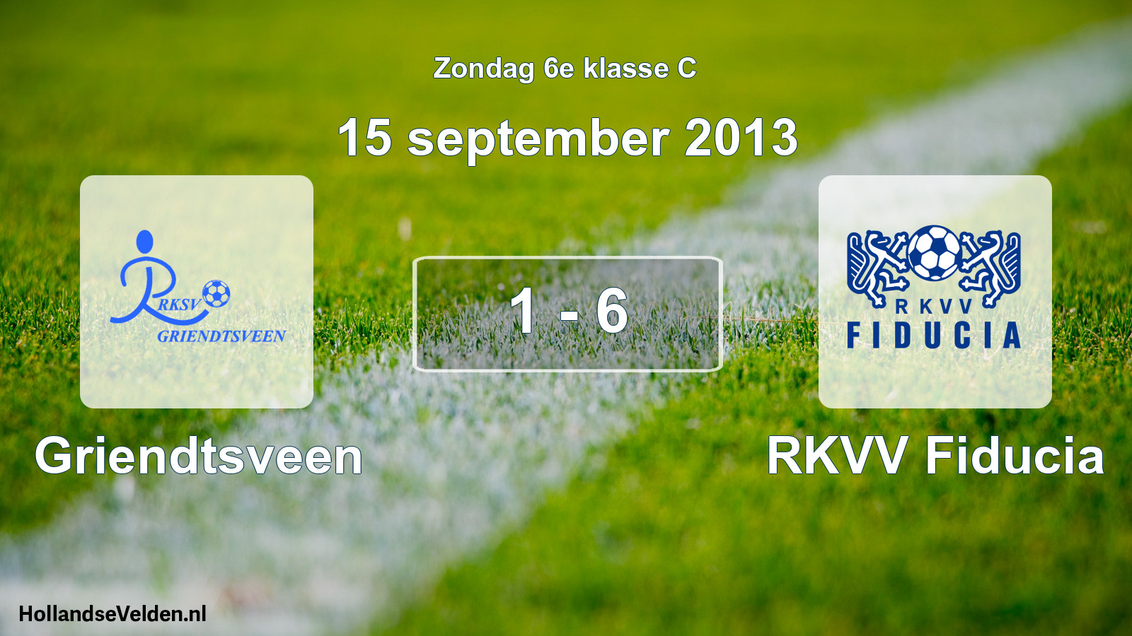 Total number of matches played: Griendtsveen - RKVV Fiducia 1 - 6 (15 September 2013)