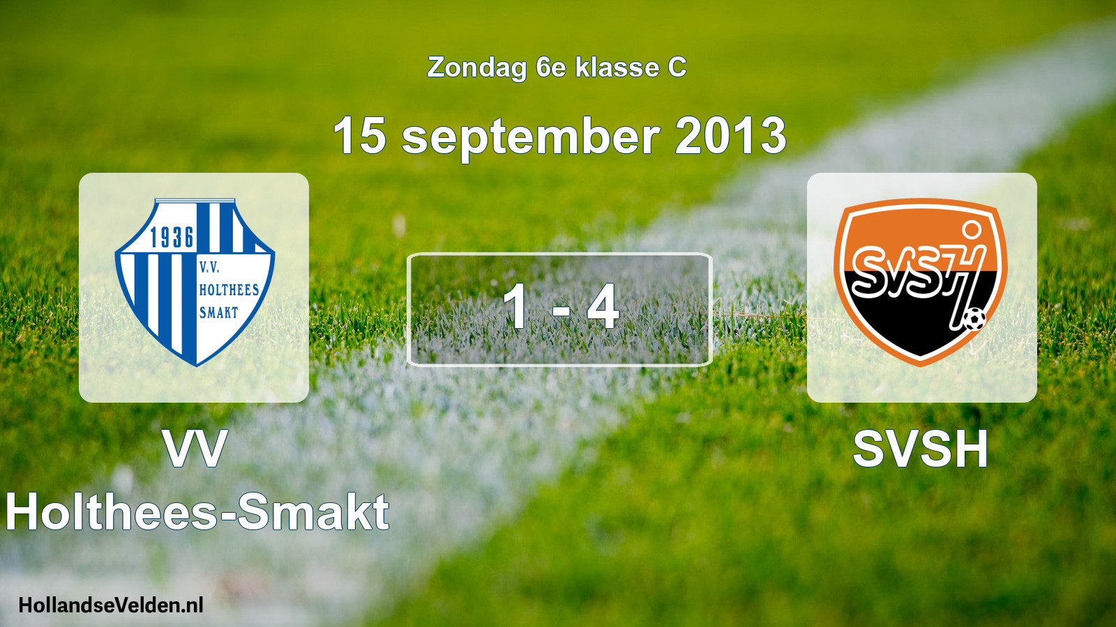 Total number of matches played: VV Holthees-Smakt - SVSH 1 - 4 (15 September 2013)