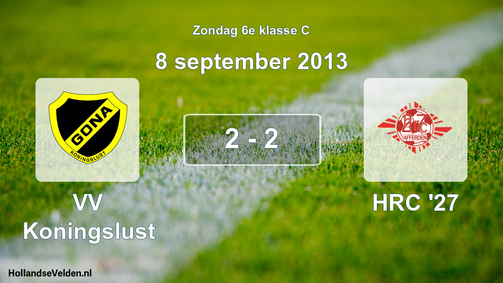 Total number of matches played: VV Koningslust - HRC '27 2 - 2 (8 September 2013)