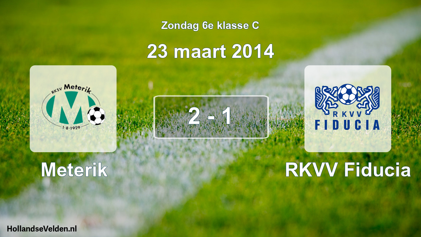 Total number of matches played: Meterik - RKVV Fiducia 2 - 1 (23 March 2014)