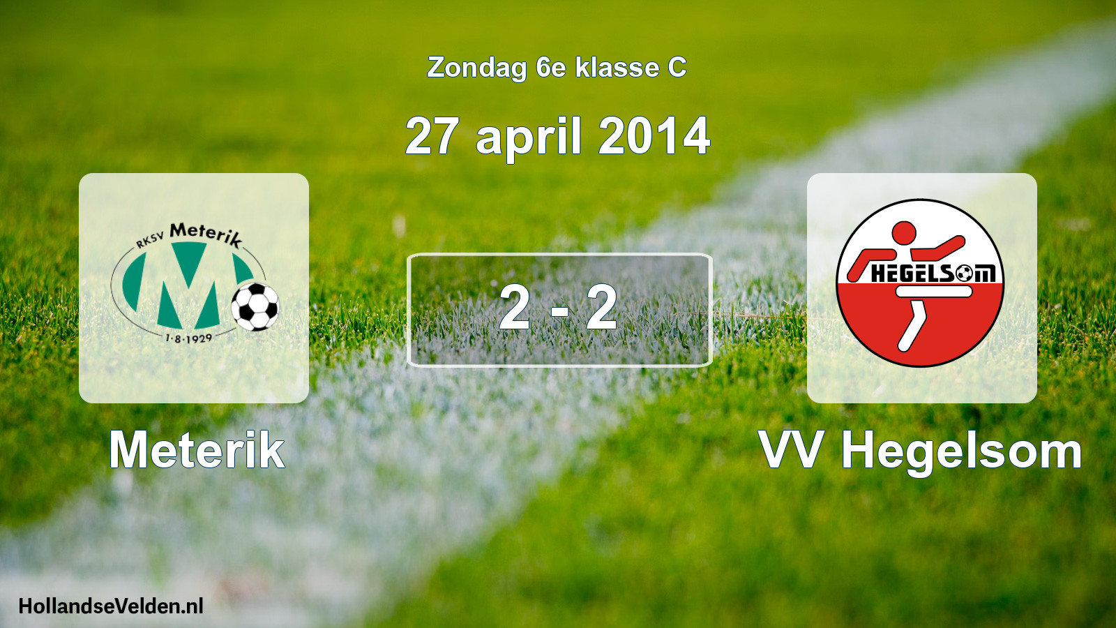 Total number of matches played: Meterik - VV Hegelsom 2 - 2 (27 April 2014)