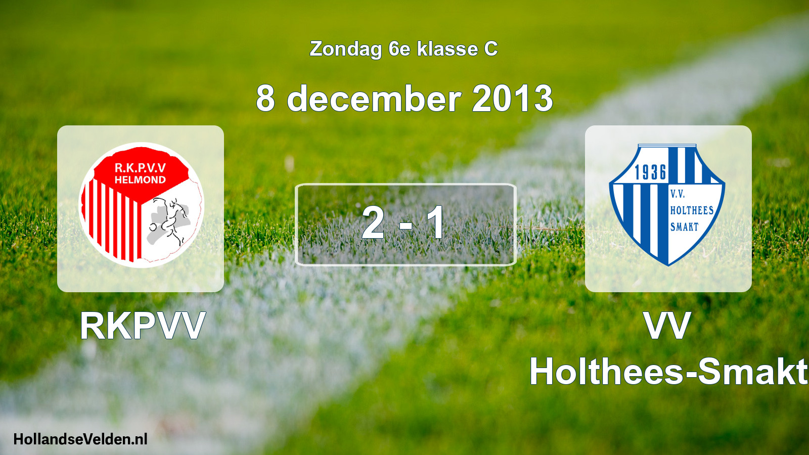 Total number of matches played: RKPVV - VV Holthees-Smakt 2 - 1 (8 December 2013)