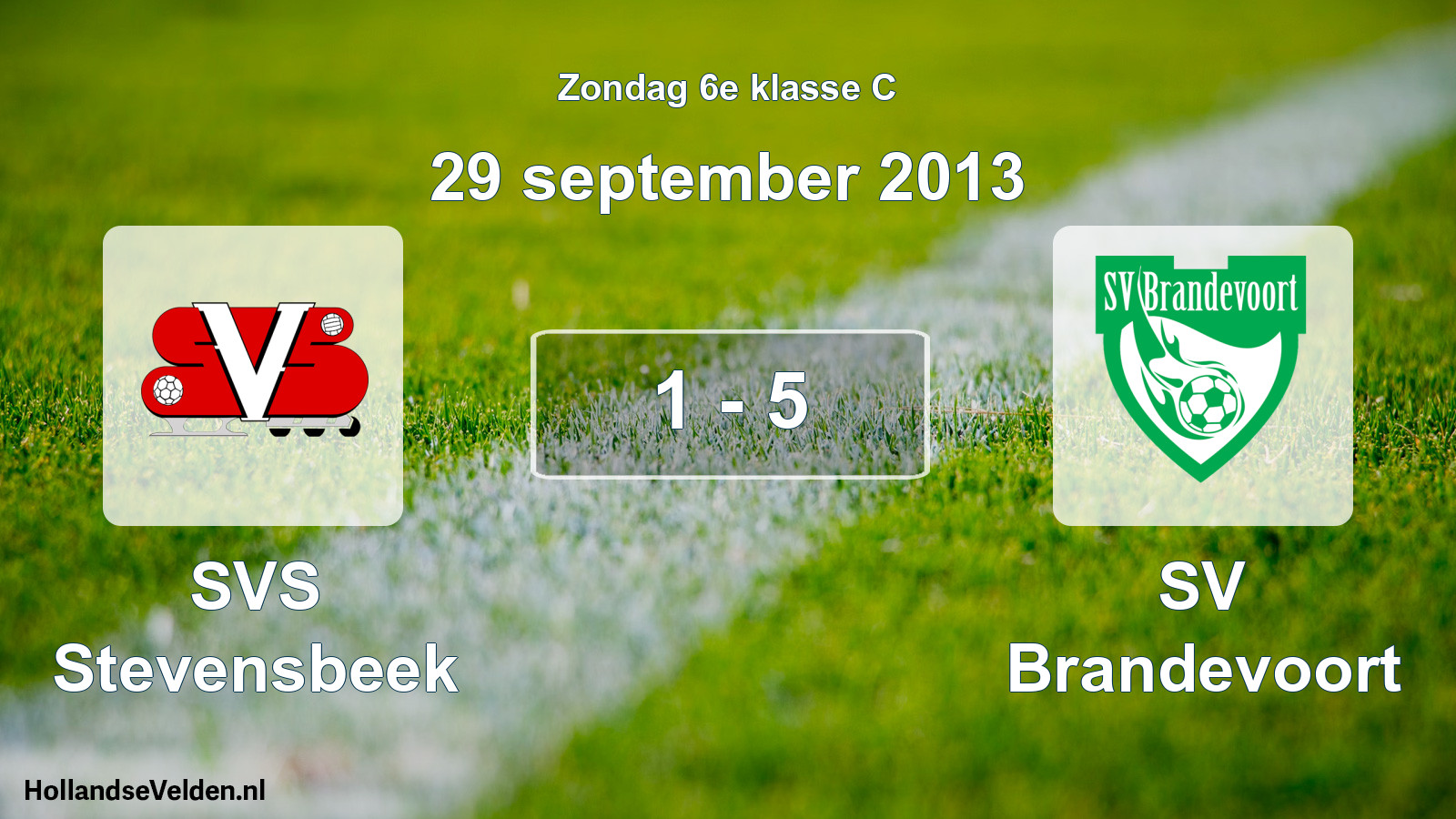Total number of matches played: SVS Stevensbeek - SV Brandevoort 1 - 5 (29 September 2013)